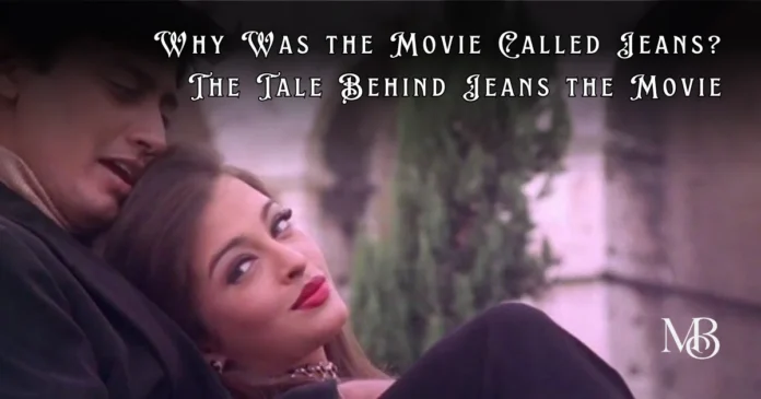 Why Was the Movie Called Jeans The Tale Behind Jeans the Movie