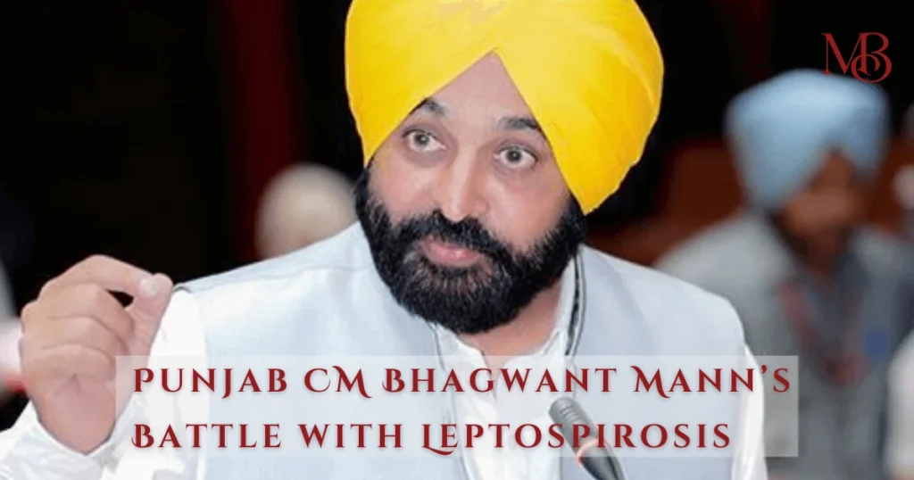 Punjab CM Bhagwant Mann’s Battle with Leptospirosis