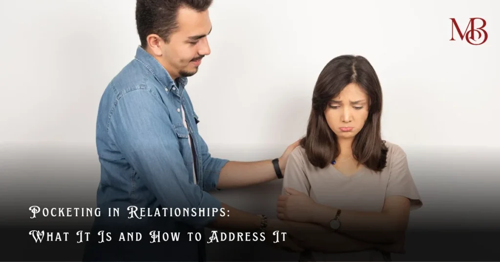 Pocketing in Relationships What It Is and How to Address It