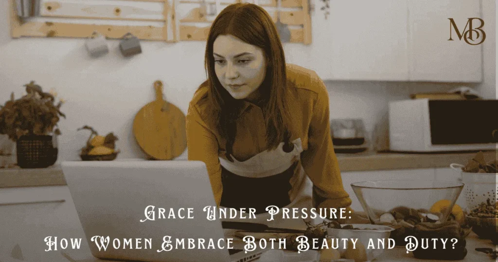 Women Embrace Both Beauty and Duty