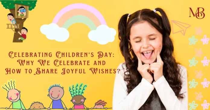 Celebrating Children's Day Why We Celebrate and How to Share Joyful Wishes