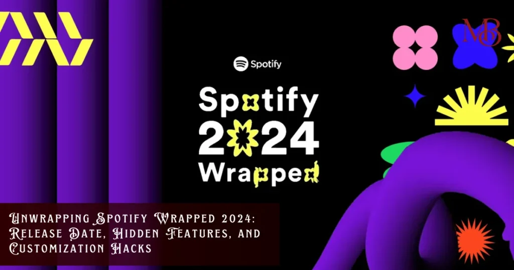 Unwrapping Spotify Wrapped 2024: Release Date, Hidden Features, and Customization Hacks  