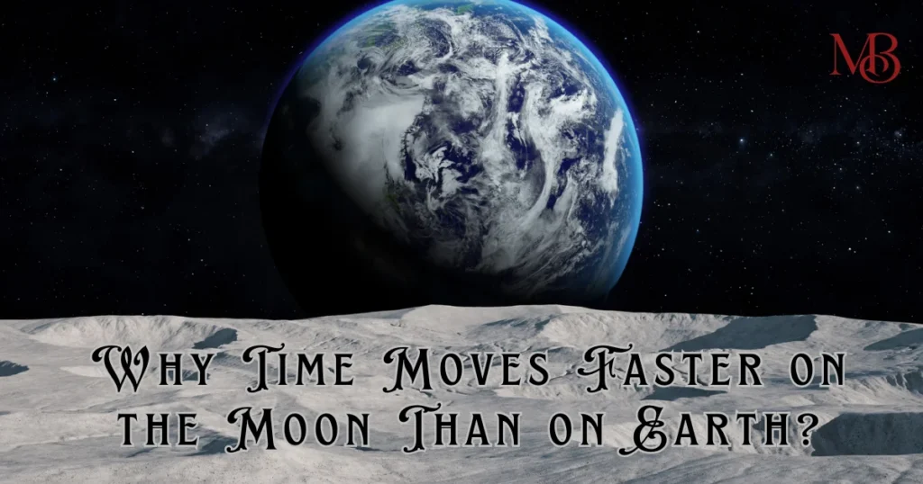 Time Moves Faster on the Moon Than on Earth