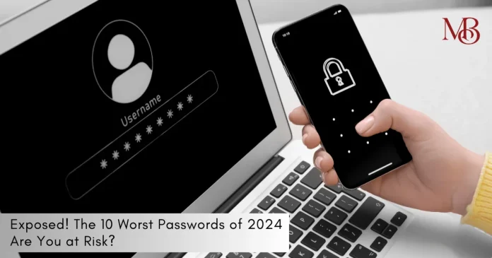 Exposed! The 10 Worst Passwords of 2024 - Are You at Risk?