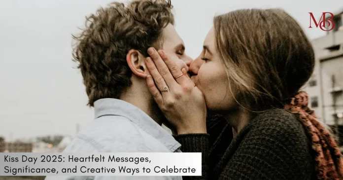 Kiss Day 2025: Heartfelt Messages, Significance, and Creative Ways to Celebrate