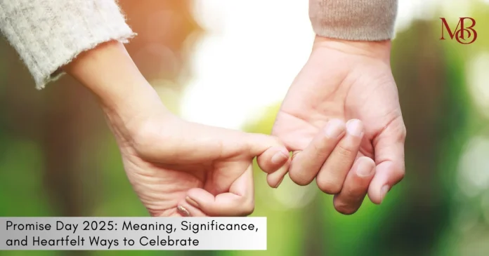 Promise Day 2025: Meaning, Significance, and Heartfelt Ways to Celebrate