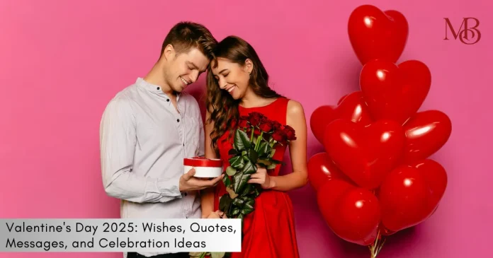 Valentine's Day 2025: Wishes, Quotes, Messages, and Celebration Ideas