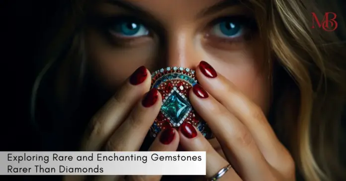 Gemstones Rarer Than Diamonds