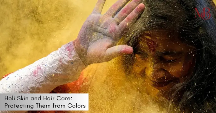 Holi Skin and Hair Care