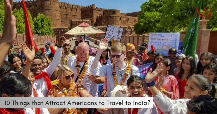 10 Things that Attract Americans to Travel to India?